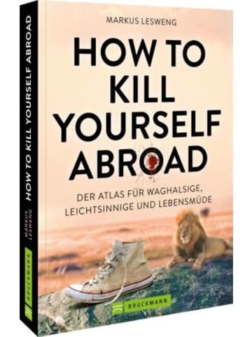 Bruckmann Buch - How to Kill Yourself Abroad