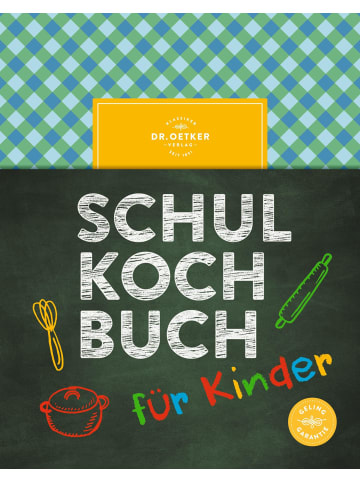 Dr. Oetker Das Dr. Oetker Schulkochbuch für Kinder