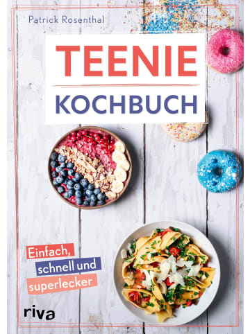 riva Teenie-Kochbuch | Einfach, schnell und superlecker. Cheesecake am Stiel,...