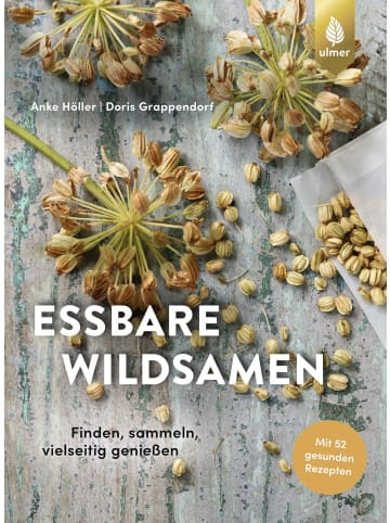 Ulmer Essbare Wildsamen | Finden, sammeln, vielseitig genießen