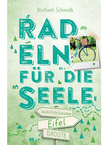 DROSTE Verlag Eifel. Radeln für die Seele | 15 Wohlfühltouren