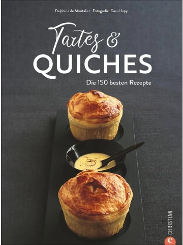 Christian Tartes & Quiches | Die 150 besten Rezepte