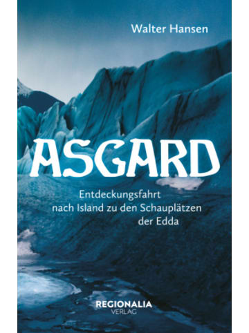 Regionalia Verlag Buch - Asgard - Eine Reise in die Götterwelt der Germanen