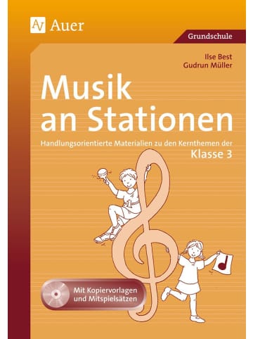 Auer Verlag Musik an Stationen 3 | Handlungsorientierte Materialien zu den Kernthemen der...