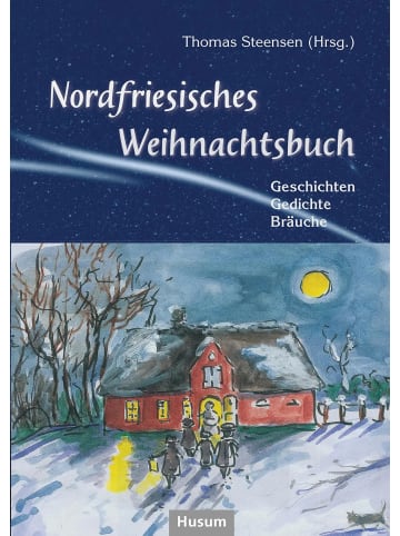 Husum Nordfriesisches Weihnachtsbuch | Geschichten, Gedichte, Bräuche