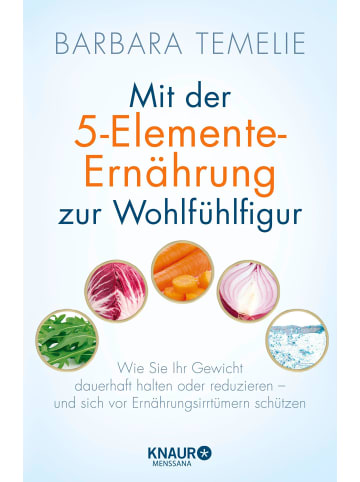 Knaur MensSana TB Mit der 5-Elemente-Ernährung zur Wohlfühlfigur | Wie Sie Ihr Gewicht...