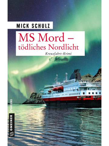 Gmeiner-Verlag MS Mord - Tödliches Nordlicht | Kriminalroman