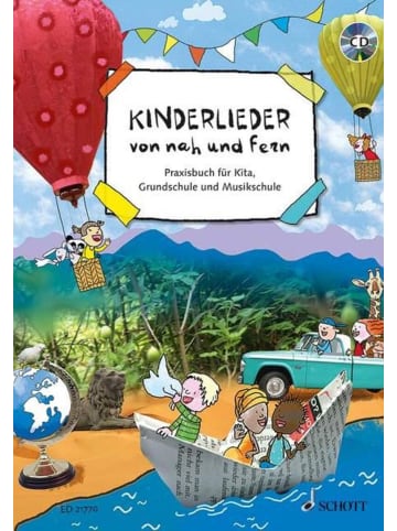 Schott Music Kinderlieder von nah und fern | Praxisbuch für Kita, Grundschule und...