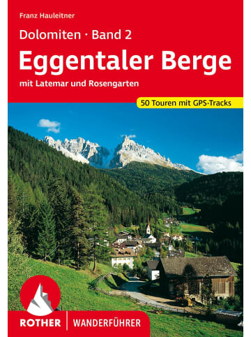 Bergverlag Rother Dolomiten 2 - Eggentaler Berge | mit Latemar - Rosengarten. 50 Touren. Mit...