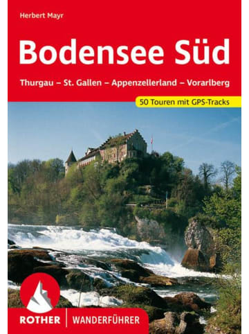 Bergverlag Rother Bodensee Süd | Thurgau - St. Gallen - Appenzeller Land - Vorarlberg. 50...