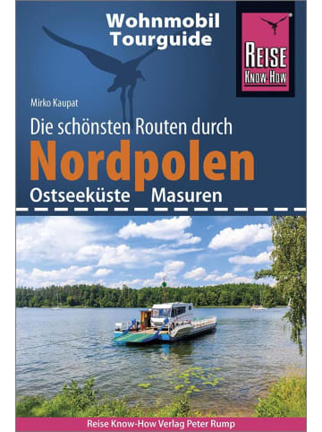 Reise Know-How Verlag Reise Know-How Wohnmobil-Tourguide Nordpolen (Ostseeküste und Masuren) | Die...