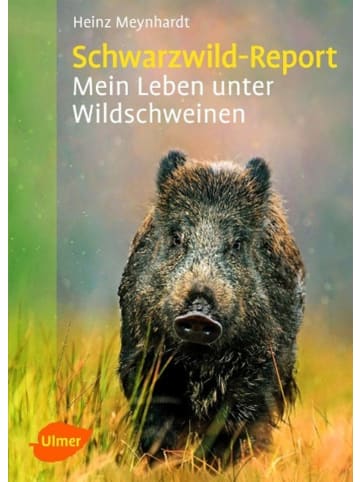 Ulmer Schwarzwild-Report | Mein Leben unter Wildschweinen
