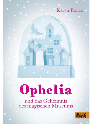 Beltz Verlag Kinderbuch - Ophelia und das Geheimnis des magischen Museums