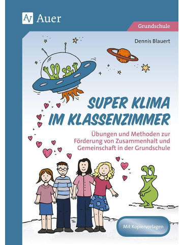 Auer Verlag Super Klima im Klassenzimmer | Übungen und Methoden zur Förderung von...