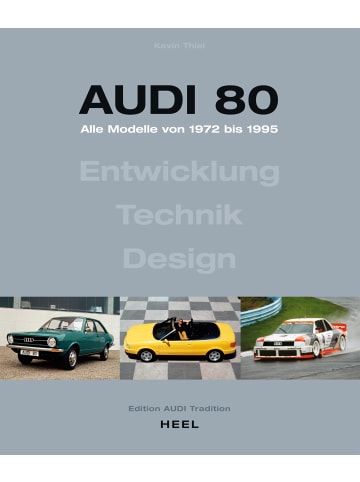 Heel Audi 80 - Alle Modelle von 1972 bis 1995.