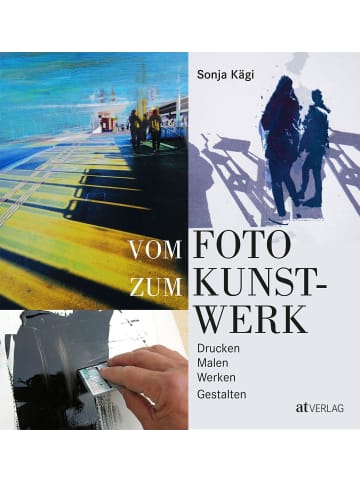 AT Verlag Vom Foto zum Kunstwerk