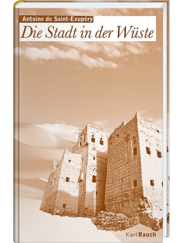 Karl Rauch Die Stadt in der Wüste