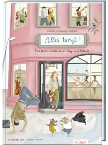 Südpol Buch - Alles tanzt - Eine Maus wirbelt durch Stepp und Ballett