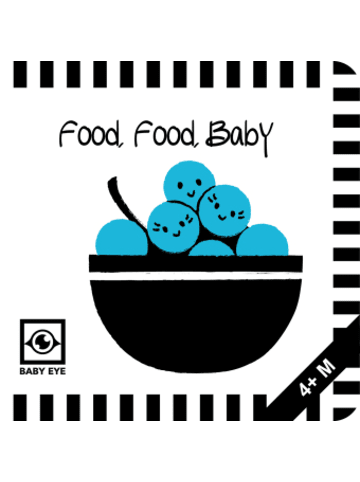 Baby Eye Buch - Food, Food, Baby: Kontrastreiches Faltbuch für Babys · Kontr