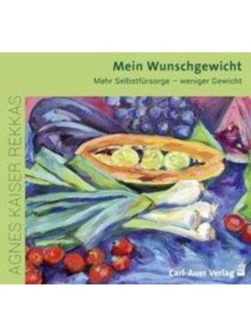 Auer Verlag Mein Wunschgewicht | Mehr Selbstfürsorge - weniger Gewicht