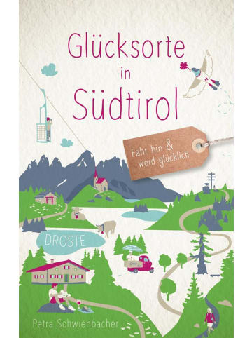 DROSTE Verlag Glücksorte in Südtirol | Fahr hin & werd glücklich