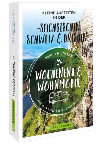 Bruckmann Wochenend und Wohnmobil - Kleine Auszeiten in der Sächsischen Schweiz/Dresden