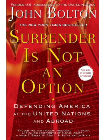Sonstige Verlage Roman - Surrender Is Not an Option: Defending America at the United Nations