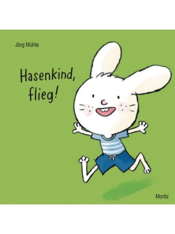 Moritz Buch - Hasenkind, flieg!