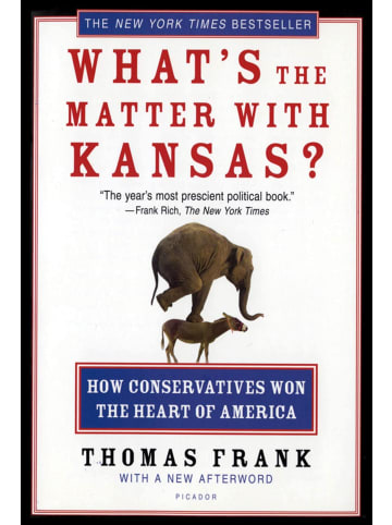 Sonstige Verlage Sachbuch - WHATS THE MATTER W/KANSAS: How Conservatives Won the Heart of America