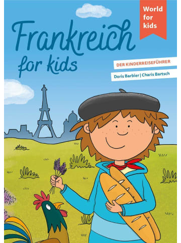 World for kids Frankreich for kids | Der Kinderreiseführer