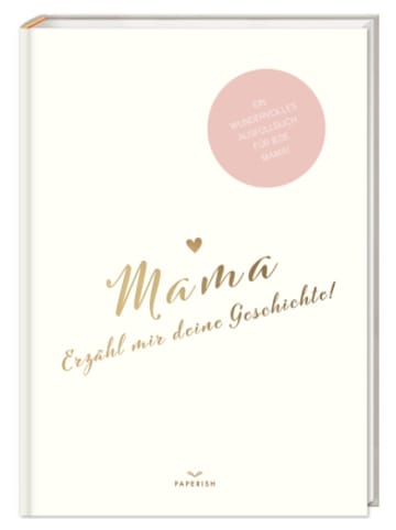 PAPERISH Verlag Buch - Mama, erzähl mir deine Geschichte!