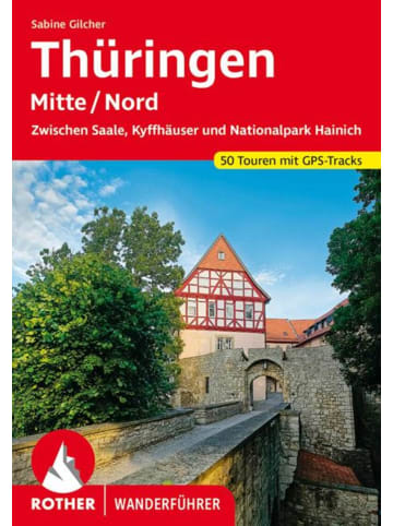 Bergverlag Rother Thüringen Mitte/Nord | Zwischen Saale, Kyffhäuser und Nationalpark Hainich....