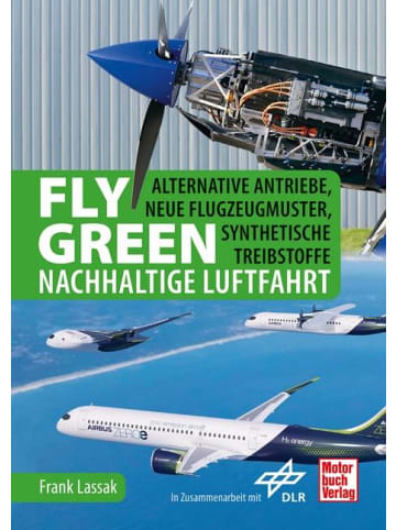 Motorbuch Verlag Fly Green - Nachhaltige Luftfahrt