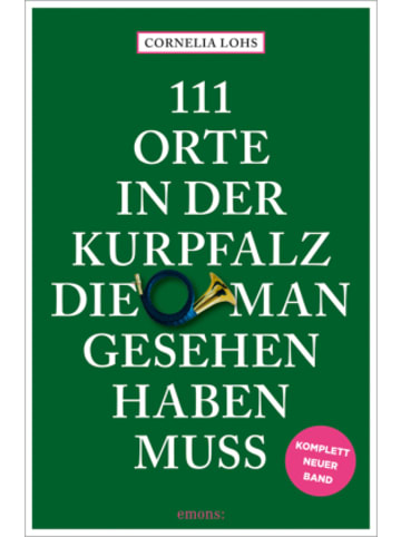 Emons Verlag Buch - 111 Orte in der Kurpfalz, die man gesehen haben muss