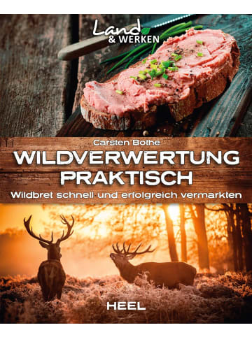 Heel Verlag Wildverwertung praktisch | Wildbret schnell und erfolgfreich vermarkten