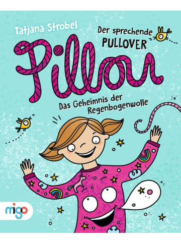 Migo Kinderbuch - Pillou, der sprechende Pullover 1. Das Geheimnis der Regenbogenwoll