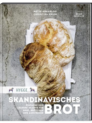 BUSSE Hygge - Skandinavisches Brot. Einfache und leckere Rezepte für Brot, Brötchen...