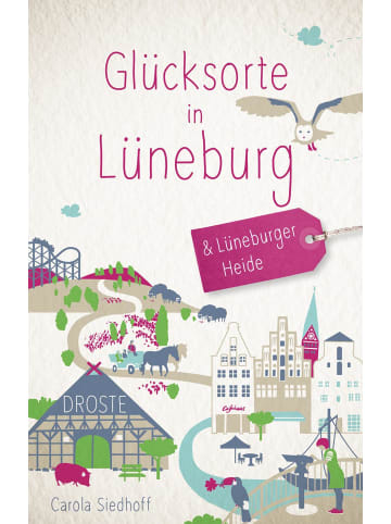 DROSTE Verlag Glücksorte in Lüneburg und der Lüneburger Heide | Fahr hin und werd glücklich