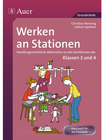 Auer Verlag Werken an Stationen 3-4 | Handlungsorientierte Materialien zu den Kernthemen...