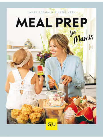 Gräfe und Unzer Kochbuch - Meal Prep für Mamis