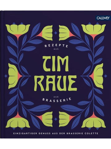 Callwey Tim Raue - Rezepte aus der Brasserie