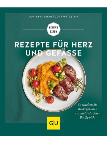 Gräfe und Unzer Rezepte für Herz und Gefäße | So schalten Sie Risikofaktoren aus und...