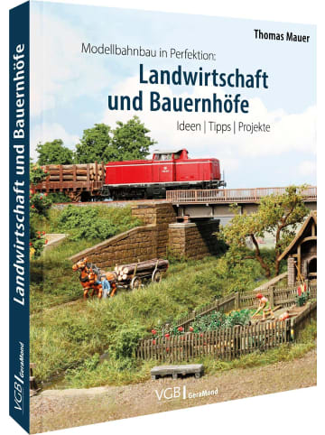 GeraMond Modellbahnbau in Perfektion: Landwirtschaft und Bauernhöfe