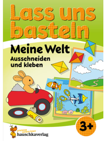 Hauschka Buch - Lass uns basteln - Ausschneiden und Kleben ab 3 Jahre - Meine Welt