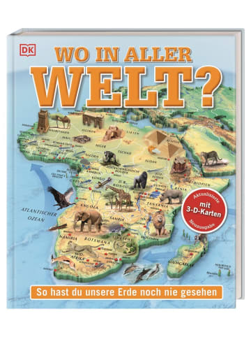 Dorling Kindersley  Wo in aller Welt? | So hast du unsere Erde noch nie gesehen. Für Kinder ab 10...