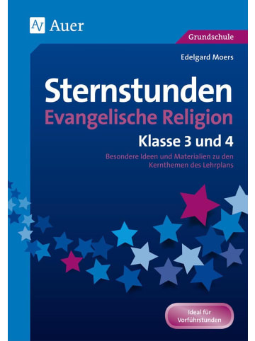 Auer Verlag Sternstunden Evangelische Religion - Klasse 3 & 4 | Besondere Ideen und...