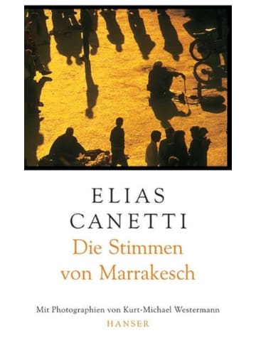 Carl Hanser Verlag Die Stimmen von Marrakesch | Aufzeichnungen nach einer Reise