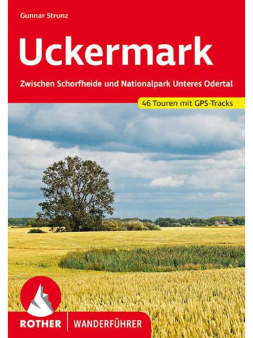 Bergverlag Rother Uckermark | Zwischen Schorfheide und Nationalpark Unteres Odertal. 52 Touren....