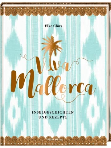 Hölker Viva Mallorca | Inselgeschichten und Rezepte