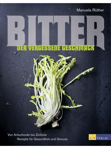 AT Verlag Kochbuch - Bitter - Der vergessene Geschmack